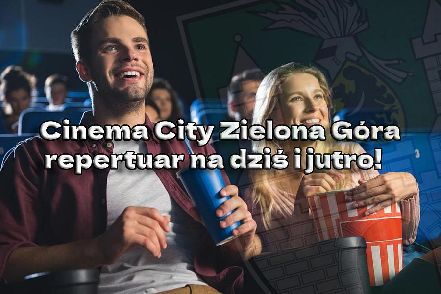 Cinema City Zielona Góra repertuar na dziś i jutro!