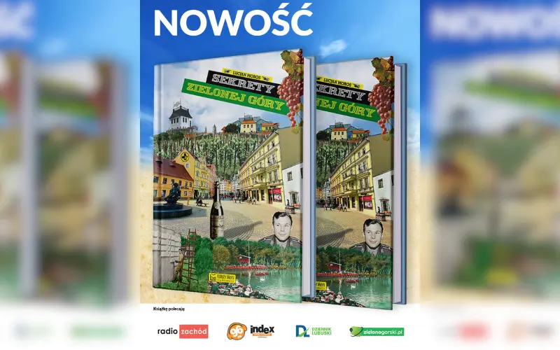 „Sekrety Zielonej Góry” – książka, która odsłania tajemnice miasta, jakiego już nie ma